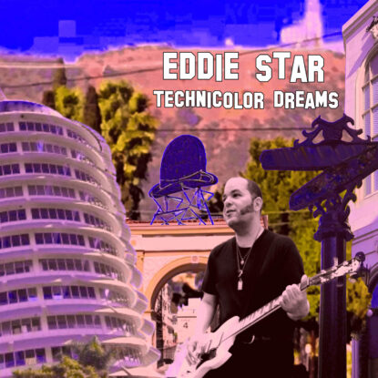 Technicolor Dreams by Eddie Star